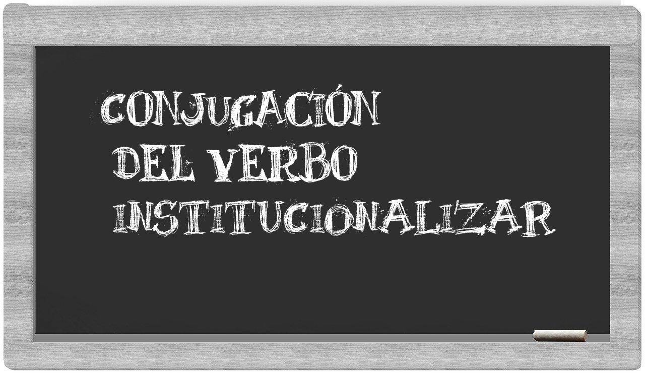 ¿institucionalizar en sílabas?