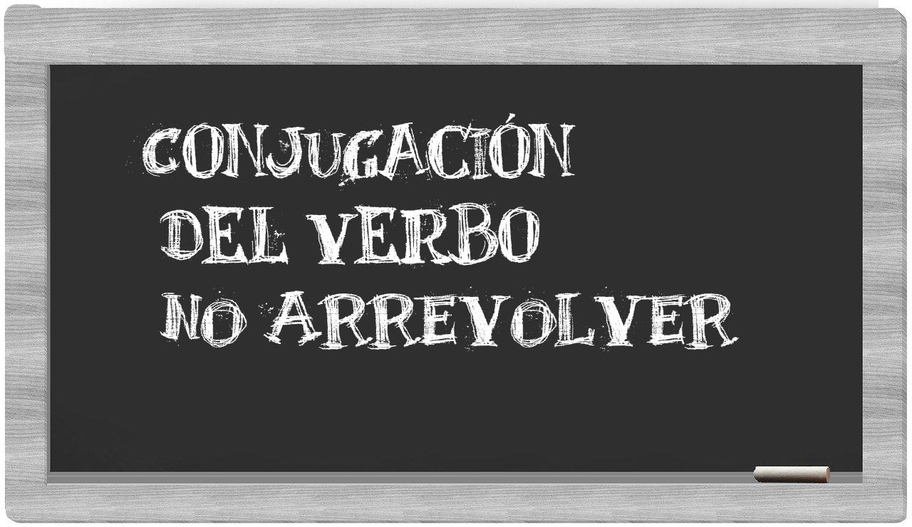 ¿no arrevolver en sílabas?