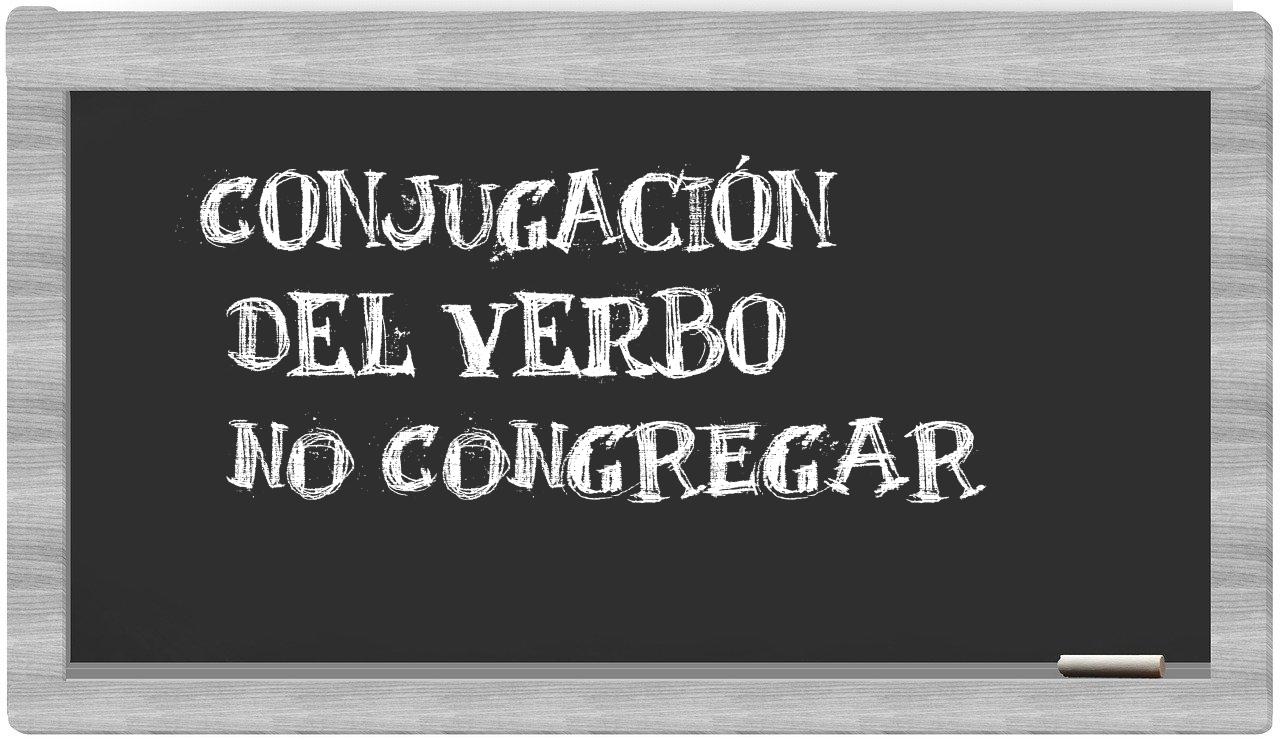 ¿no congregar en sílabas?