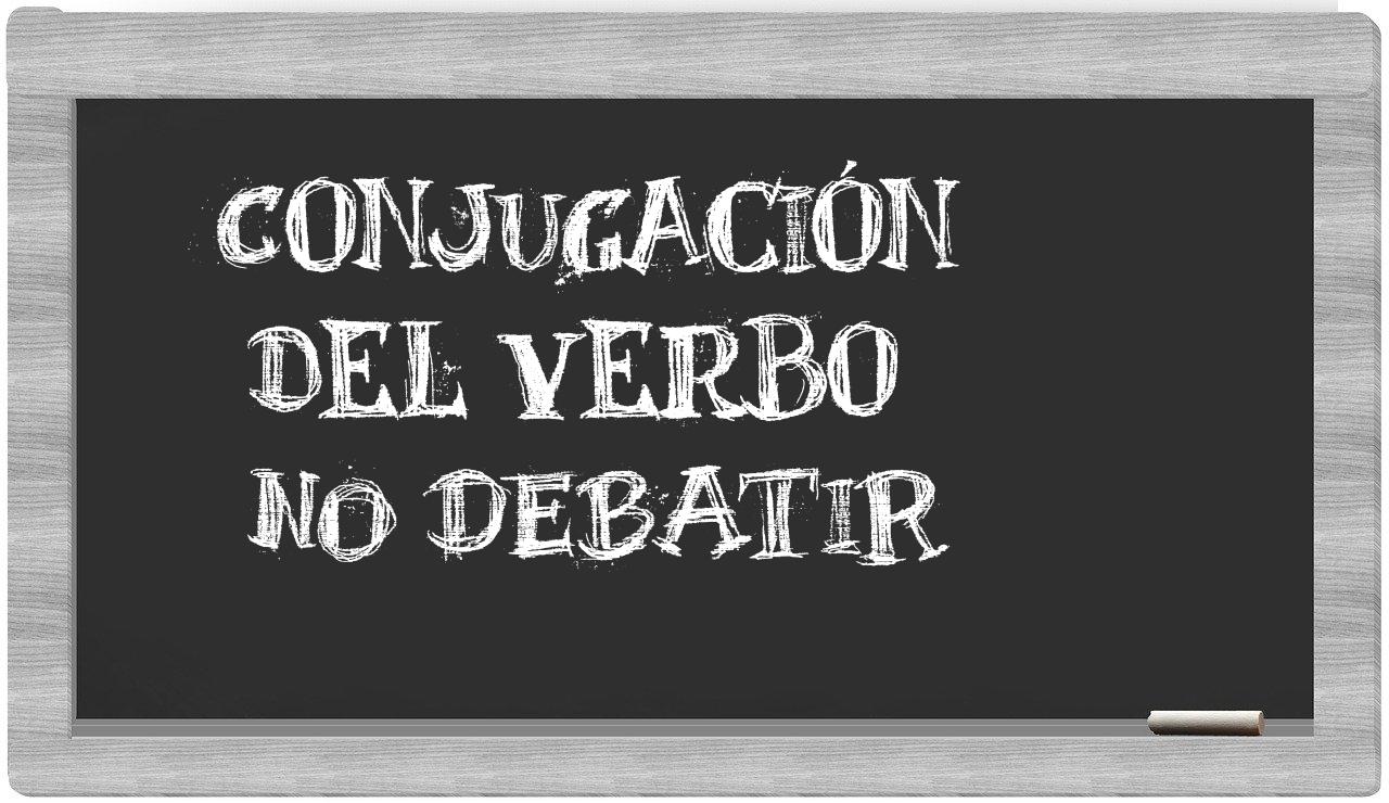 ¿no debatir en sílabas?