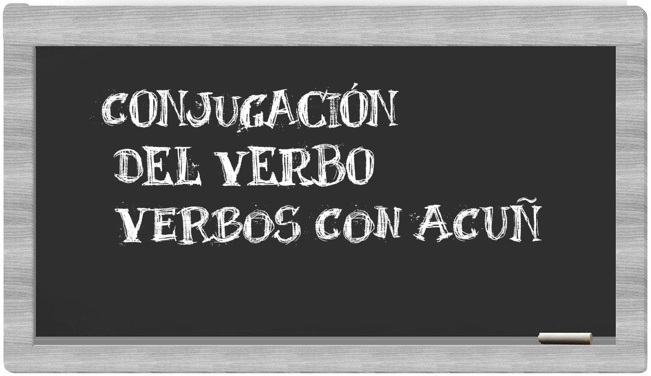 ¿verbos con acuñ en sílabas?