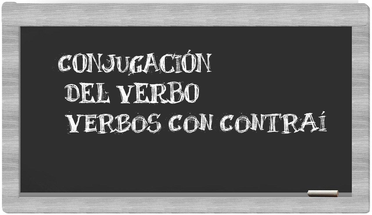 ¿verbos con contraí en sílabas?